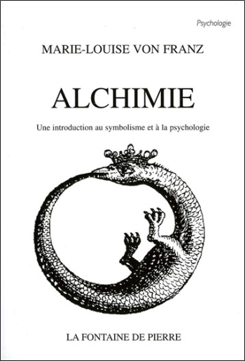 Alchimie - Une introduction au symbolisme et à la psychologie - Marie-Louise Von Franz - FONTAINE PIERRE