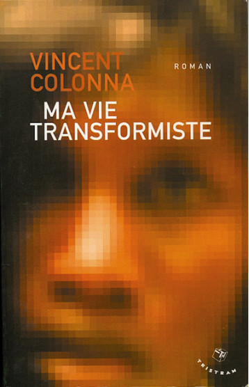 Ma vie transformiste - Vincent Colonna - TRISTRAM