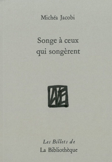 Songe à ceux qui songèrent - Michea Jacobi - BIBLIOTHEQUE