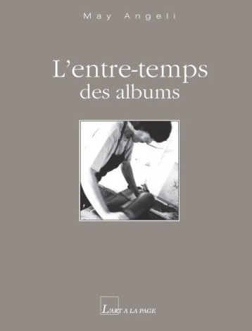 L'entre-temps des albums - May Angeli - ART A LA PAGE