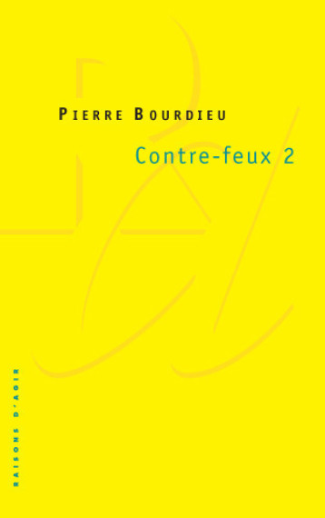 Contre feux 2 : Pour un mouvement social européen - Pierre Bourdieu - RAISONS D AGIR