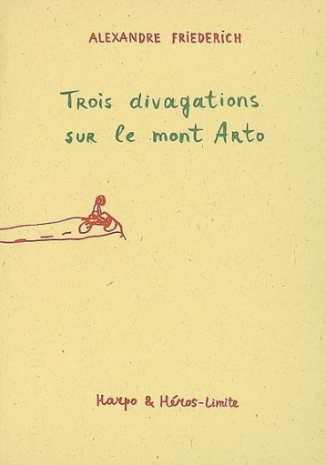 TROIS DIVAGATIONS SUR LE MONT ARTO -  ALEXANDRE FRIEDERICH - HARPO