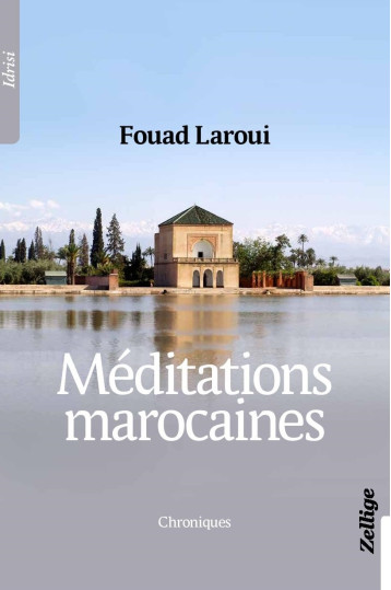 Méditations Marocaines - Fouad Laroui - ZELLIGE