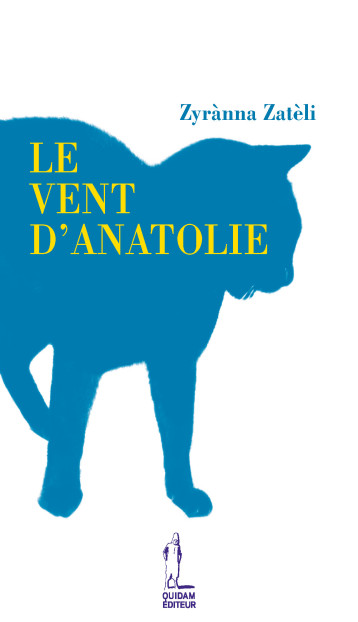 LE VENT D'ANATOLIE - Zyranna Zatéli - QUIDAM