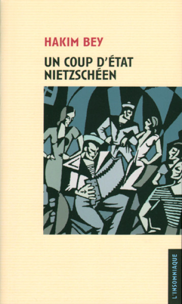 Un coup d'État nietzschéen - Hakim Bey - INSOMNIAQUE