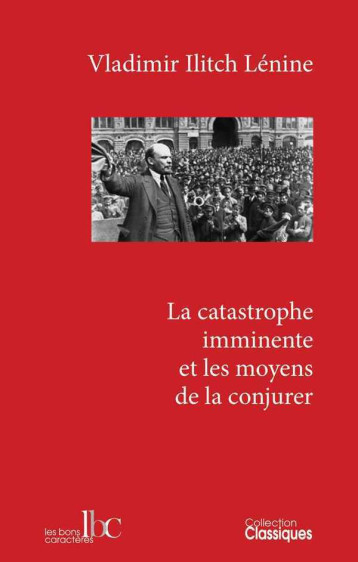 Catastrophe imminente et les moyens de la conjurer (La) -  Lénine - BONS CARACTERES