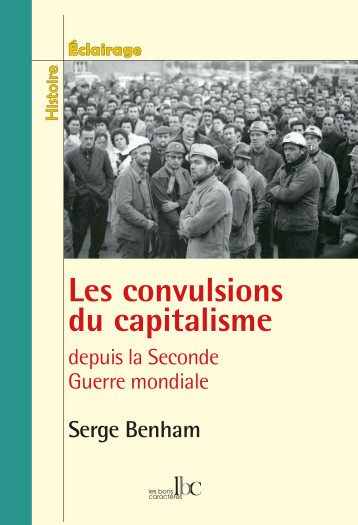 Les convulsions du capitalisme - Serge Benham - BONS CARACTERES