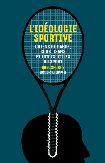 L' Idéologie sportive -  Quel Sport? - ECHAPPEE