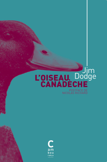 L'oiseau Canadèche - Jim Dodge - CAMBOURAKIS