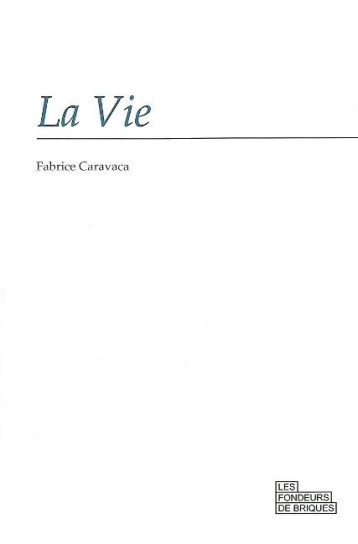 La Vie - Fabrice Caravaca - FONDEURS BRIQUE