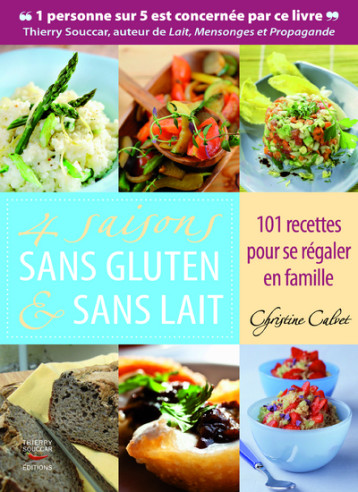 4 saisons sans gluten et sans lait - Christine Calvet - THIERRY SOUCCAR