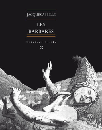 Les Barbares - Jacques Abeille - LE TRIPODE