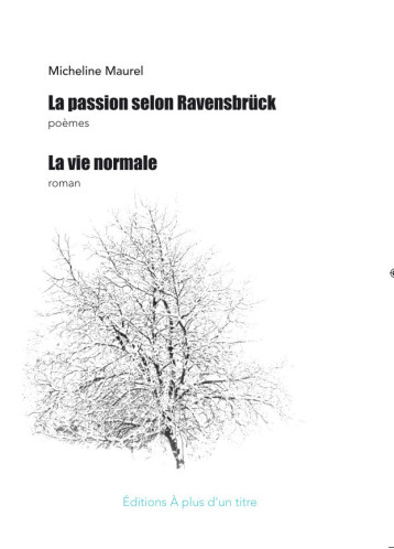 La Passion selon Ravensbrück -  MAUREL, Micheline - A PLUS UN TITRE