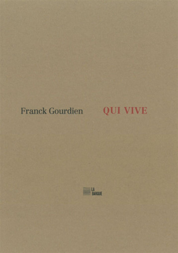 Qui vive - Franck Gourdien - BARQUE