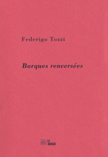 Barques renversées - Federigo Tozzi - BARQUE