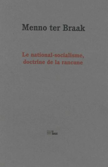 Le national-socialisme, doctrine de la rancune - Menno ter Braak - BARQUE