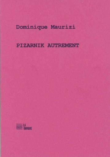 Pizarnik autrement - Dominique Maurizi - BARQUE