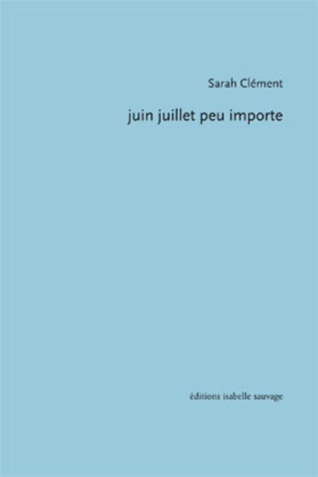 Juin juillet peu importe - Clément, Sarah - ISABELLE SAUVAG