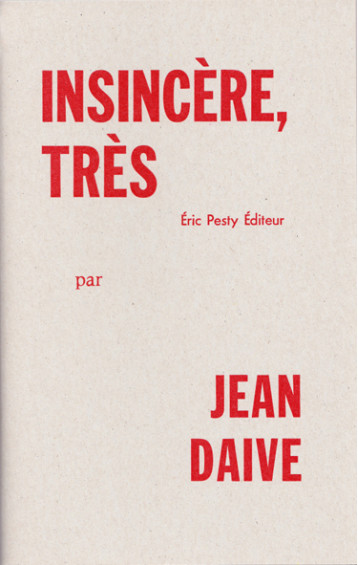 Insincère, très - Jean Daive - ERIC PESTY