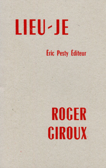 Lieu-je - Roger Giroux - ERIC PESTY