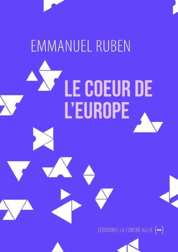 Le Coeur de l'Europe - Emmanuel Ruben - CONTRE ALLEE