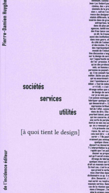 Societés, services, utilités - Pierre-Damien Huyghe - DE L INCIDENCE