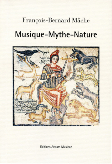 Musique-Mythe-Nature - F-B Mâche - AEDAM MUSICAE