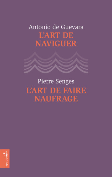 L'art de naviguer / L'art de faire naufrage - Antonio de Guevara - VAGABONDE