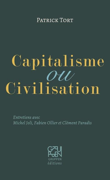 Capitalisme ou Civilisation - Patrick Tort - GRUPPEN