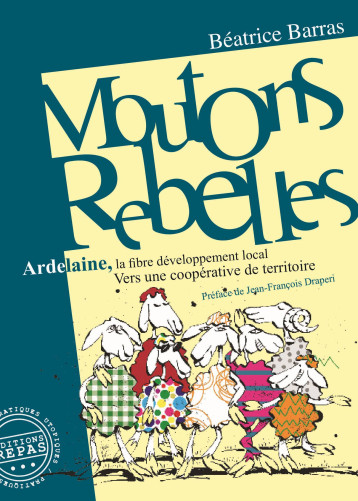 MOUTONS REBELLES, ARDELAINE 2003-2013 - BEATRICE BARRAS - REPAS