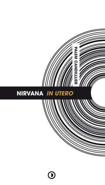 Nirvana : In Utero (nouvelle édition) - Palem CANDILLIER - DENSITE