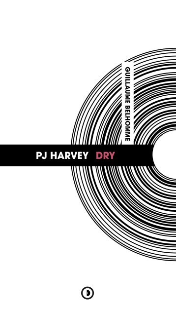 PJ HARVEY : DRY -  BELHOMME OLIVIER - DENSITE