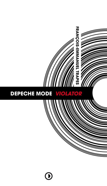 Depeche Mode : Violator - François-Emmanuel Trapes - DENSITE