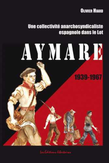 Aymare 1939-1967 - Olivier Hiard - LIBERTAIRES