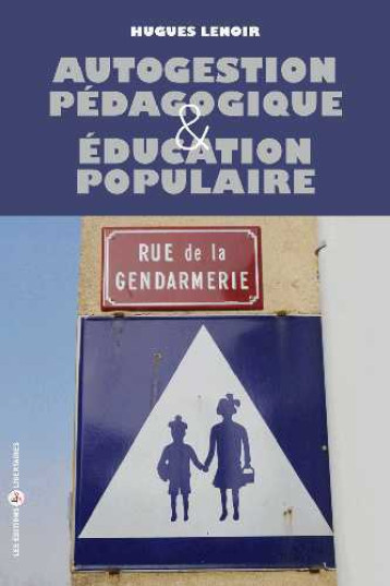 Autogestion pédagogique et éducation populaire - Hugues LENOIR - LIBERTAIRES