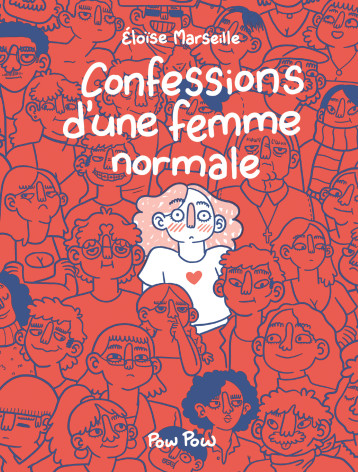 Confessions d'une femme normale - Éloïse Marseille - POW POW