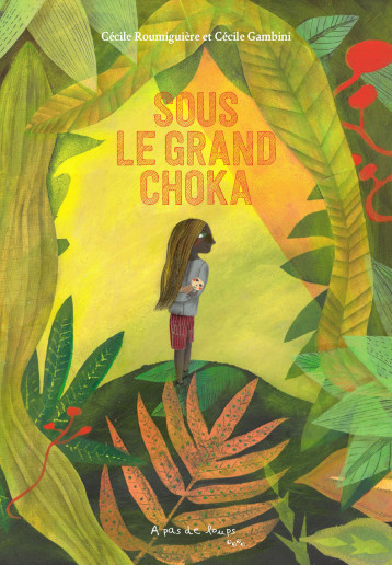 Sous le grand choka - Cécile Roumiguière - A PAS DE LOUPS