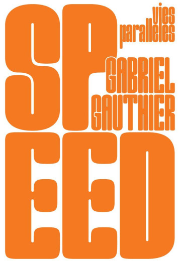 SPEED - Gabriel Gauthier - VIES PARALLELES