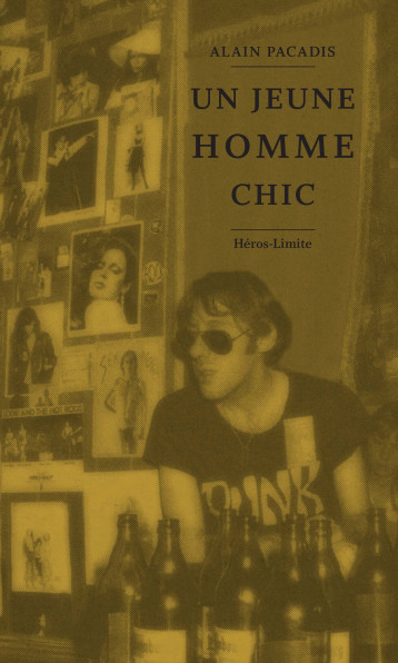 Un jeune homme chic - Alain Pacadis - HEROS LIMITE