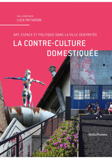 La Contre-culture domestiquée - Luca Pattaroni - METIS