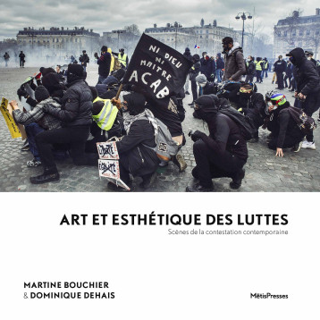 Art et esthétique des luttes - Martine Bouchier - METIS