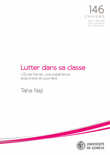 LUTTER DANS SA CLASSE. L'ECOLE FERRER, UNE EXPERIENCE ANARCHISTE ET OUVRIERE -  NAJI TAHA - SECTION SCIENCE