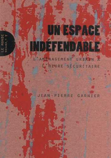 Espace indéfendable (Un) - Jean-Pierre Garnier - MONDE ENVERS