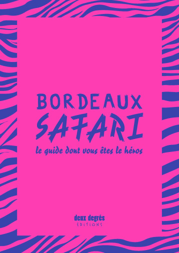 BORDEAUX SAFARI (NOUVELLE EDITION) - COLLECTIF - DEUX DEGRES