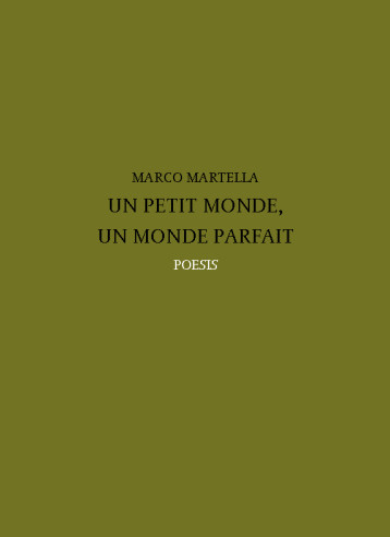 Un Petit Monde, Un Monde Parfait -  MARTELLA MARCO - POESIS