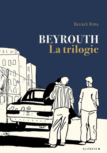 Beyrouth, la trilogie - Rima Barrack - ALIFBATA