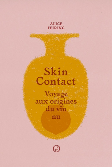 SKIN CONTACT - Alice FEIRING - NOURITURFU