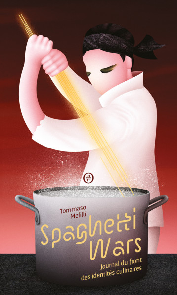 SPAGHETTI WARS - JOURNAL DU FRONT DES IDENTITES CULINAIRES - Tommaso Melilli - NOURITURFU