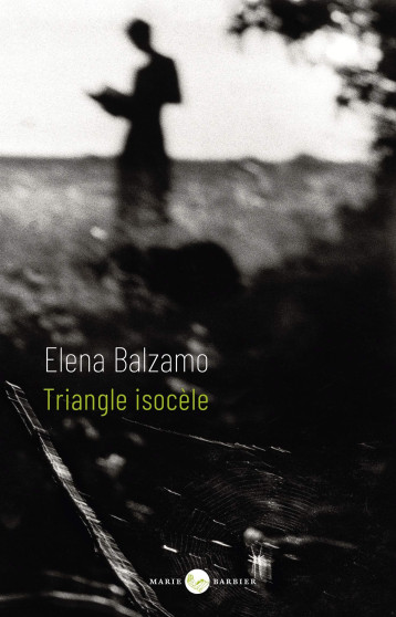 Triangle isocèle - Elena Balzamo - MARIE BARBIER