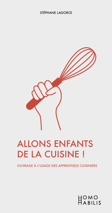 Allons enfants de la cuisine ! - Stéphane Lagorce - HOMO HABILIS